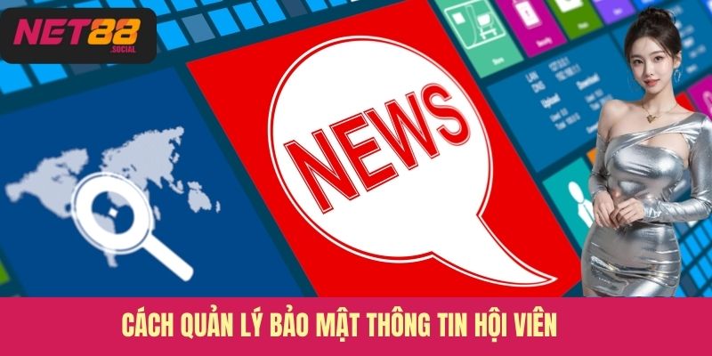Cách quản lý bảo mật thông tin hội viên