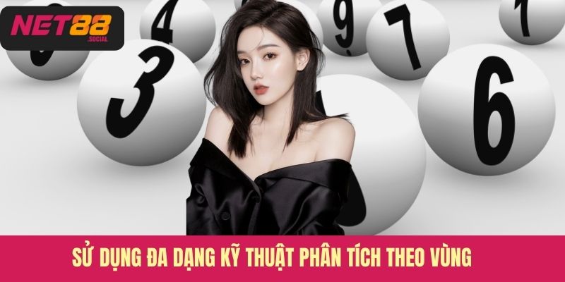 Sử dụng đa dạng kỹ thuật phân tích theo vùng