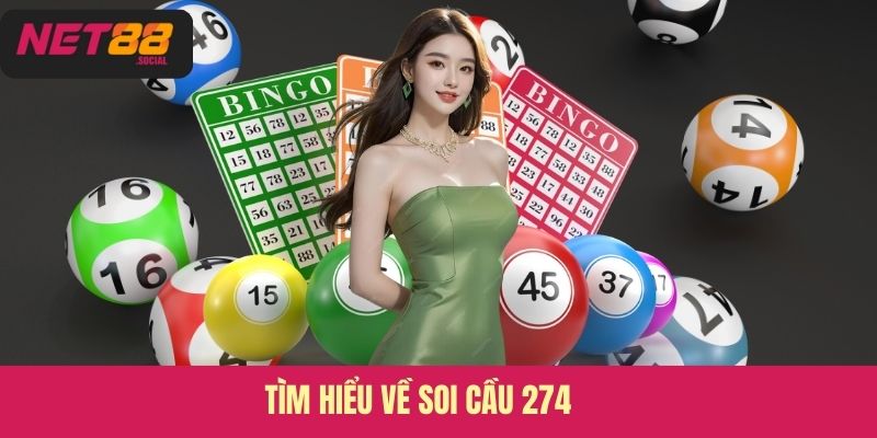 Tìm hiểu về soi cầu 274